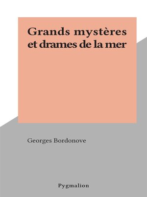 cover image of Grands mystères et drames de la mer